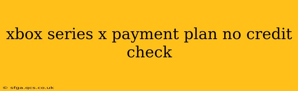xbox series x payment plan no credit check