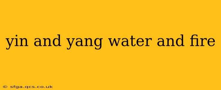 yin and yang water and fire