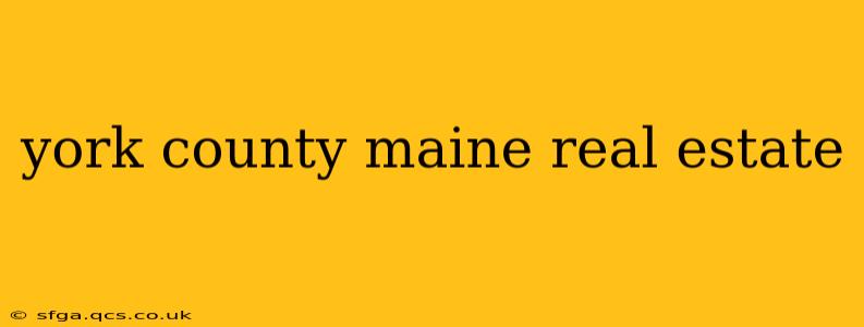 york county maine real estate