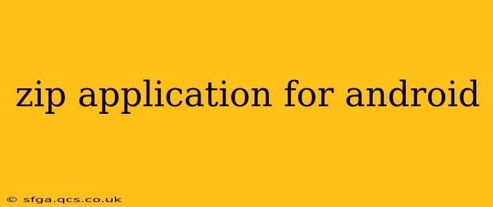 zip application for android